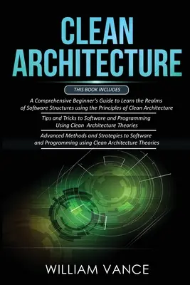 Saubere Architektur: 3 Bücher in 1 - Einsteigerhandbuch zum Erlernen von Software-Strukturen +Tipps und Tricks zur Software-Programmierung +Fortgeschrittene Methode - Clean Architecture: 3 Books in 1 - Beginner's Guide to Learn Software Structures +Tips and Tricks to Software Programming +Advanced Method