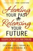 Die Vergangenheit heilen, die Zukunft befreien - Healing Your Past, Releasing Your Future