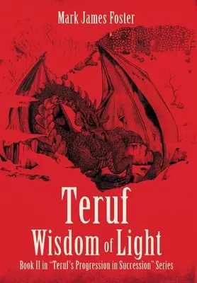 Terufs Weisheit des Lichts: Buch II der Reihe Terufs Aufstieg in der Nachfolge - Teruf Wisdom of Light: Book II in Teruf's Progression in Succession Series