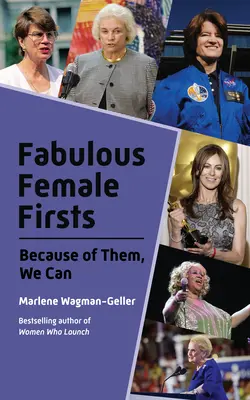 Fabulous Female Firsts: Die Pionierinnen, die den Weg wiesen (Weibliches Empowerment, Erstaunliche Frauen, Inspirierende Frauen) - Fabulous Female Firsts: The Trailblazers Who Led the Way (Female Empowerment, Amazing Women, Inspirational Women)