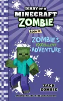 Tagebuch eines Minecraft-Zombies Buch 17: Zombie's Excellent Adventure - Diary of a Minecraft Zombie Book 17: Zombie's Excellent Adventure