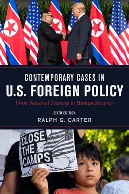Contemporary Cases in U.S. Foreign Policy: From National Security to Human Security, Sechste Ausgabe - Contemporary Cases in U.S. Foreign Policy: From National Security to Human Security, Sixth Edition