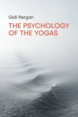 Die Psychologie des Yogas - The Psychology of the Yogas