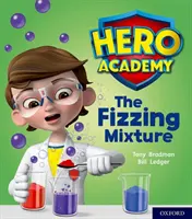 Helden-Akademie: Oxford Level 3, Gelber Buchband: Die zischende Mixtur - Hero Academy: Oxford Level 3, Yellow Book Band: The Fizzing Mixture