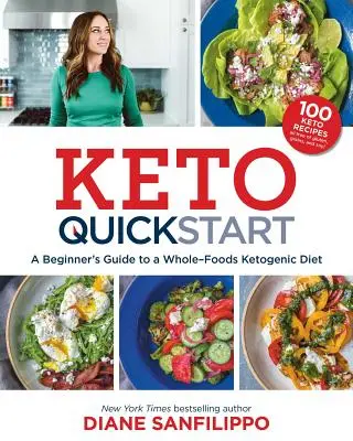 Keto Schnellstart: Ein Leitfaden für Einsteiger in die ketogene Vollwertkost mit mehr als 100 Rezepten - Keto Quick Start: A Beginner's Guide to a Whole-Foods Ketogenic Diet with More Than 100 Recipes