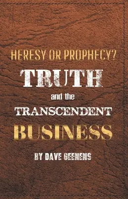 Wahrheit und das transzendente Geschäft: Ketzerei oder Prophezeiung? - Truth and the Transcendent Business: Heresy or Prophesy?