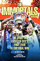 Unsterblich 2 - Die Geschichte von Leicester Citys erstem FA-Cup-Finalsieg überhaupt - Immortals 2 - The Story of Leicester City's First Ever FA Cup Final Win