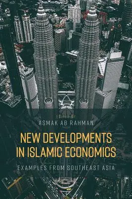 Neue Entwicklungen in der islamischen Wirtschaft: Beispiele aus Südostasien - New Developments in Islamic Economics: Examples from Southeast Asia