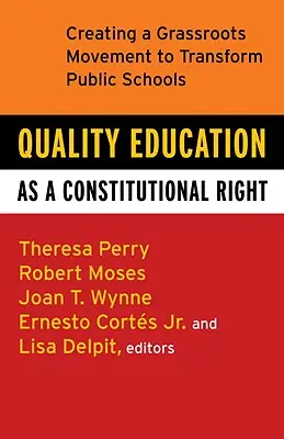 Hochwertige Bildung als verfassungsmäßiges Recht: Eine Basisbewegung zur Umgestaltung öffentlicher Schulen - Quality Education as a Constitutional Right: Creating a Grassroots Movement to Transform Public Schools