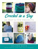 Häkeln an einem Tag: 42 schnelle und lustige Projekte - Crochet in a Day: 42 Fast & Fun Projects