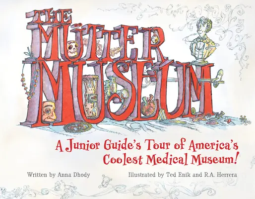 Das Mttermuseum: Die Tour eines Junior-Führers durch Amerikas coolstes medizinisches Museum - The Mtter Museum: A Junior Guide's Tour of America's Coolest Medical Museum