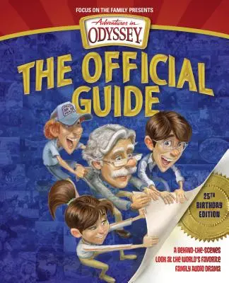 Abenteuer in Odyssee: Das offizielle Handbuch: Ein Blick hinter die Kulissen des beliebtesten Familien-Hörspiels der Welt - Adventures in Odyssey: The Official Guide: A Behind-The-Scenes Look at the World's Favorite Family Audio Drama