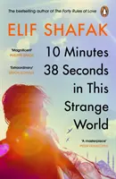 10 Minuten 38 Sekunden in dieser seltsamen Welt - SHORTLISTED FOR THE BOOKER PRIZE 2019 - 10 Minutes 38 Seconds in this Strange World - SHORTLISTED FOR THE BOOKER PRIZE 2019
