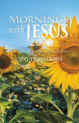 Morgens mit Jesus 2022: Tägliche Ermutigung für Ihre Seele - Mornings with Jesus 2022: Daily Encouragement for Your Soul