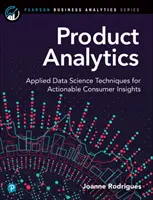 Produktanalyse: Angewandte datenwissenschaftliche Techniken für umsetzbare Verbraucherinsights - Product Analytics: Applied Data Science Techniques for Actionable Consumer Insights