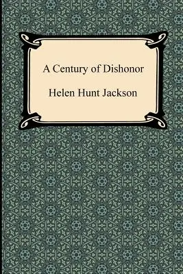 Ein Jahrhundert der Unehre - A Century of Dishonor