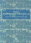 Thailändische Referenzgrammatik: Die Struktur des gesprochenen Thailands - Thai Reference Grammar: The Structure of Spoken Thai