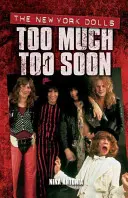 Zu viel zu früh: Die New York Dolls - Too Much Too Soon: The New York Dolls