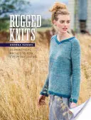Rugged Knits: 24 praktische Projekte für das tägliche Leben - Rugged Knits: 24 Practical Projects for Everyday Living