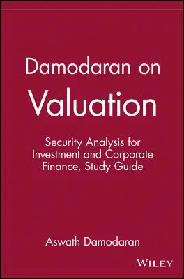 Damodaran über Bewertung: Wertpapieranalyse für Investitionen und Unternehmensfinanzierung - Damodaran on Valuation: Security Analysis for Investment and Corporate Finance