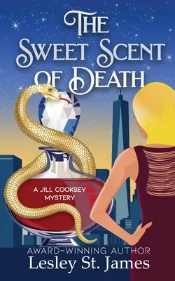 Der süße Duft des Todes: Ein Jill-Cooksey-Krimi - The Sweet Scent of Death: A Jill Cooksey Mystery