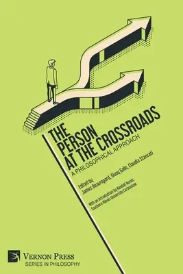 Der Mensch am Scheideweg: Eine philosophische Annäherung - The Person at the Crossroads: A Philosophical Approach
