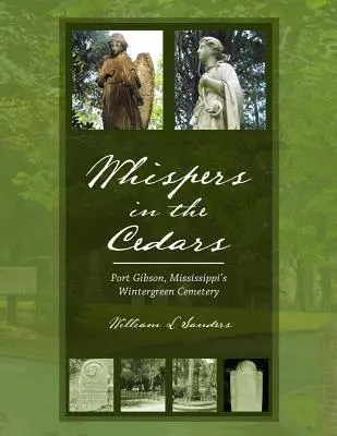 Das Flüstern der Zedern: Der Wintergreen-Friedhof von Port Gibson, Mississippi - Whispers in the Cedars: Port Gibson, Mississippi's Wintergreen Cemetery