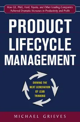 Produktlebenszyklus-Management: Die nächste Generation des schlanken Denkens: Die nächste Generation des schlanken Denkens - Product Lifecycle Management: Driving the Next Generation of Lean Thinking: Driving the Next Generation of Lean Thinking