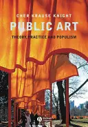 Öffentliche Kunst: Theorie, Praxis und Populismus - Public Art: Theory, Practice and Populism