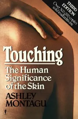 Berühren: Die menschliche Bedeutung der Haut - Touching: The Human Significance of the Skin