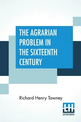 Das landwirtschaftliche Problem im sechzehnten Jahrhundert - The Agrarian Problem In The Sixteenth Century