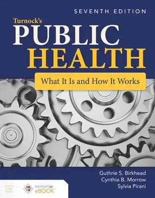 Turnocks Öffentliche Gesundheit: Was es ist und wie es funktioniert: Was es ist und wie es funktioniert - Turnock's Public Health: What It Is and How It Works: What It Is and How It Works