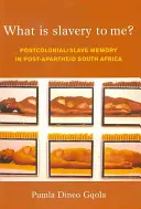 Was ist Sklaverei für mich? Postkoloniales/Sklavengedächtnis im Südafrika der Post-Apartheid - What Is Slavery to Me?: Postcolonial/Slave Memory in Post-Apartheid South Africa