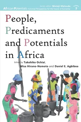 Menschen, Nöte und Potenziale in Afrika - People, Predicaments and Potentials in Africa