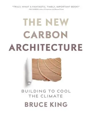 Die neue Kohlenstoff-Architektur: Bauen, um das Klima zu kühlen - The New Carbon Architecture: Building to Cool the Climate
