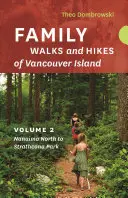 Spaziergänge und Wanderungen mit der Familie auf Vancouver Island - Band 2: Flüsse, Seen und Hügel von Nanaimo Nord bis Strathcona Park - Family Walks and Hikes of Vancouver Island -- Volume 2: Streams, Lakes, and Hills from Nanaimo North to Strathcona Park