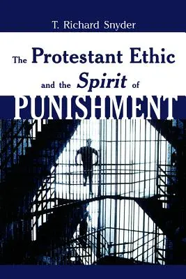 Die protestantische Ethik und der Geist der Bestrafung - The Protestant Ethic and the Spirit of Punishment