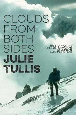 Wolken von beiden Seiten: Die Geschichte der ersten britischen Frau, die einen 8.000er besteigt - Clouds from Both Sides: The story of the first British woman to climb an 8,000-metre peak