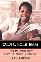 Unser Onkel Sam: Die Geschichte von Sam Cooke aus der Sicht seiner Familie - Our Uncle Sam: The Sam Cooke Story from His Family's Perspective