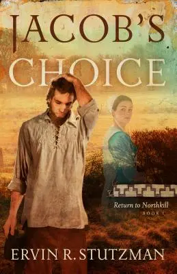 Jakobs Entscheidung: Rückkehr nach Northkill, Buch 1 - Jacob's Choice: Return to Northkill, Book 1