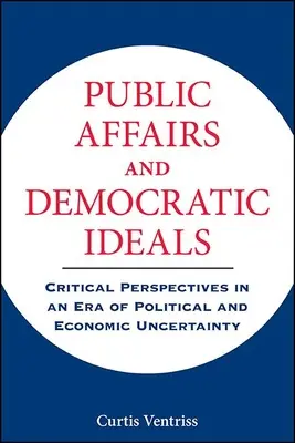 Öffentliche Angelegenheiten und demokratische Ideale - Public Affairs and Democratic Ideals