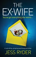 Die Ex-Frau: Ein nagelnder, packender Psychothriller - The Ex-Wife: A nail biting gripping psychological thriller