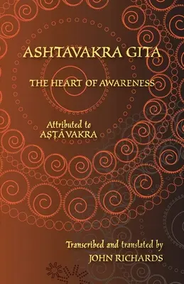 Ashtavakra Gita - Das Herz des Gewahrseins: Eine zweisprachige Ausgabe in Sanskrit und Englisch - Ashtavakra Gita - The Heart of Awareness: A bilingual edition in Sanskrit and English