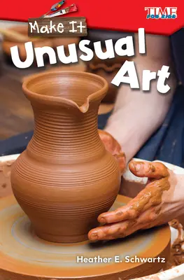 Machen Sie es: Ungewöhnliche Kunst - Make It: Unusual Art