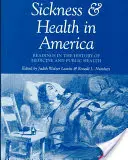 Krankheit und Gesundheit in Amerika: Lektüre zur Geschichte der Medizin und des öffentlichen Gesundheitswesens (überarbeitet) - Sickness and Health in America: Readings in the History of Medicine and Public Health (Revised)