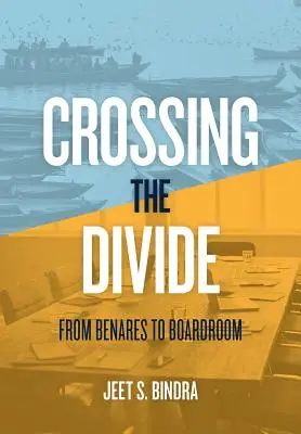 Die Überquerung der Kluft: Von Benares in den Sitzungssaal - Crossing the Divide: From Benares to Boardroom