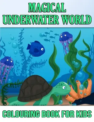 Magisches Unterwasser-Malbuch für Kinder - Magical Underwater Coloring Book For Kids