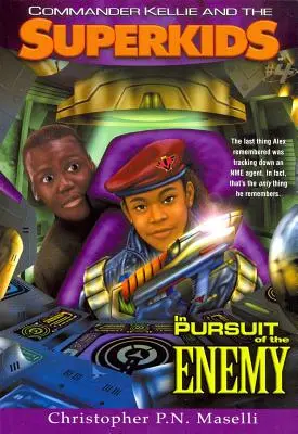 (Commander Kellie und die Superkids' Novel #4) in Pursuit of the Enemy - (Commander Kellie and the Superkids' Novel #4) in Pursuit of the Enemy