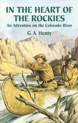 Im Herzen der Rocky Mountains: Ein Abenteuer auf dem Colorado River - In the Heart of the Rockies: An Adventure on the Colorado River