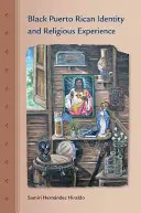 Schwarze puertoricanische Identität und religiöse Erfahrung - Black Puerto Rican Identity and Religious Experience